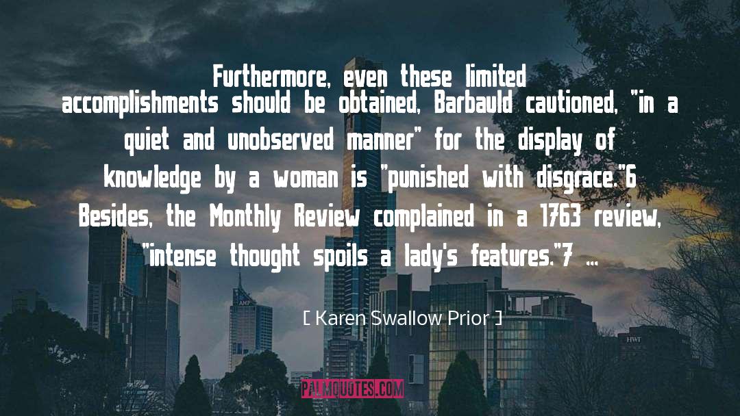 Karen Swallow Prior Quotes: Furthermore, even these limited accomplishments