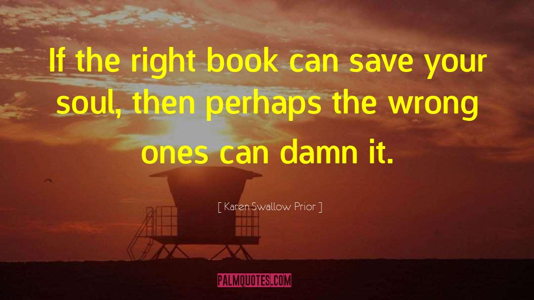 Karen Swallow Prior Quotes: If the right book can