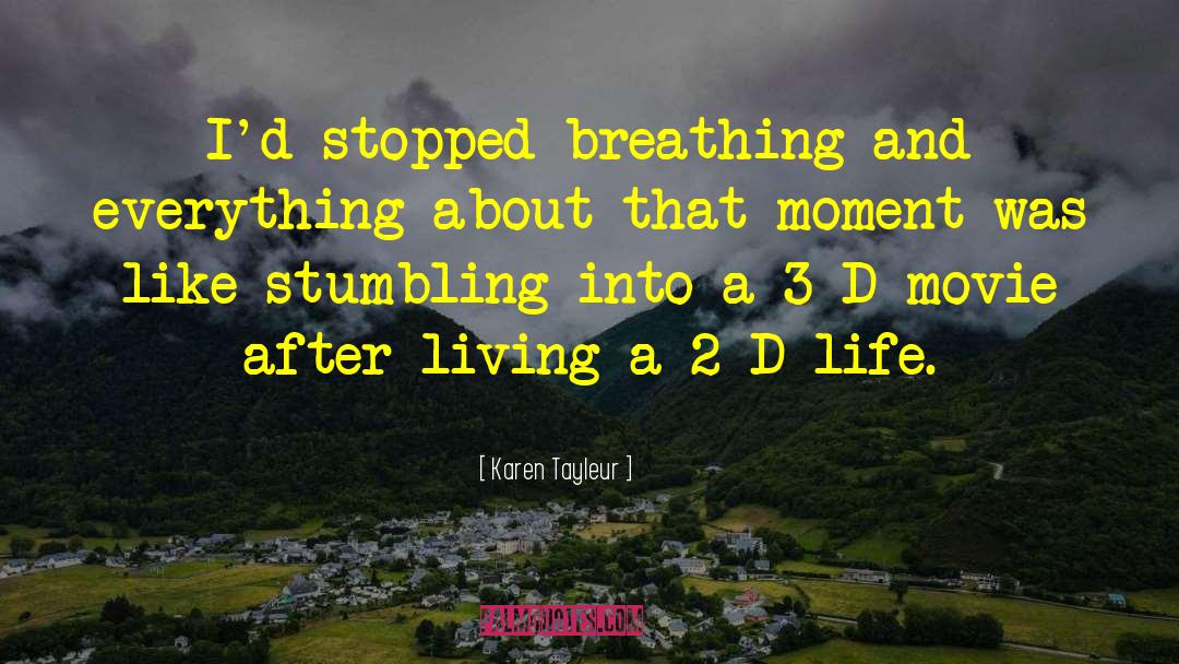 Karen Tayleur Quotes: I'd stopped breathing and everything