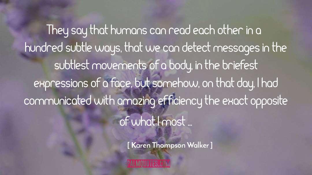 Karen Thompson Walker Quotes: They say that humans can