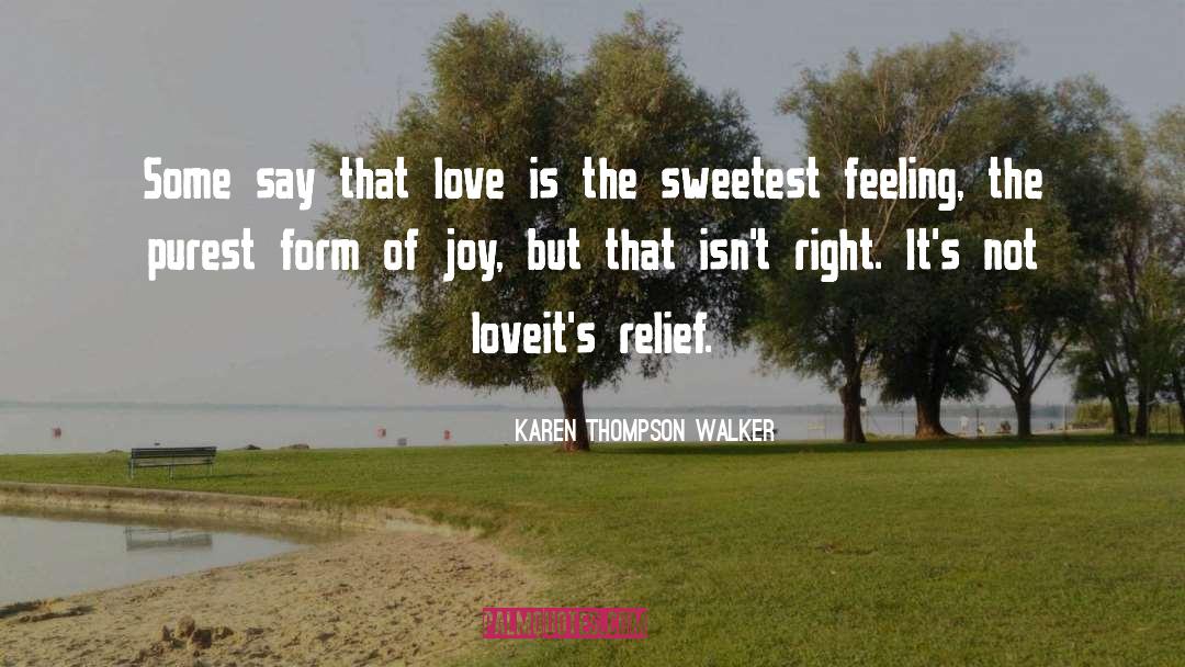 Karen Thompson Walker Quotes: Some say that love is