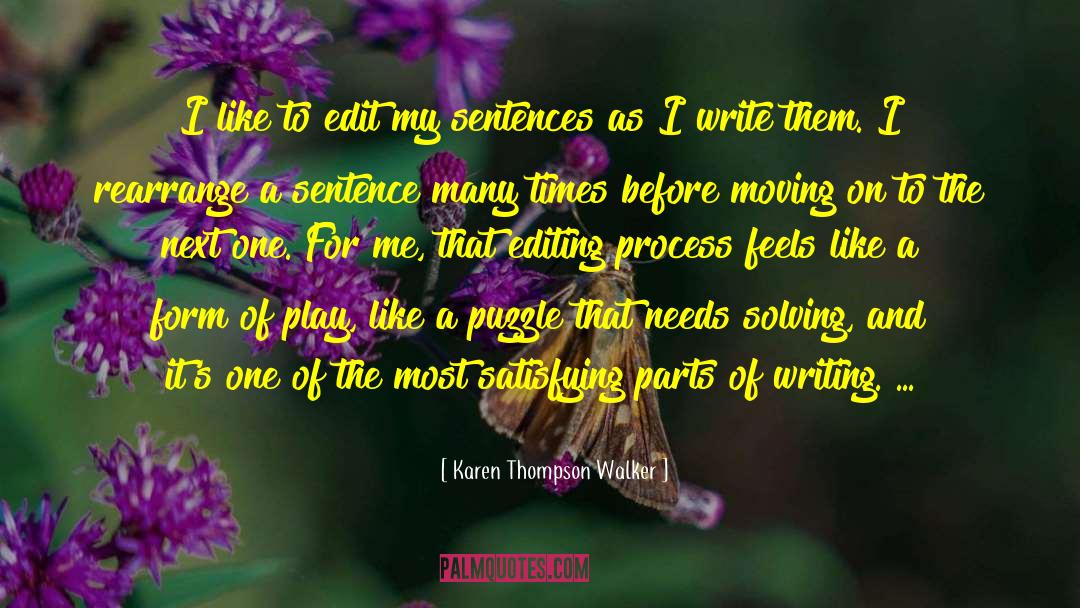 Karen Thompson Walker Quotes: I like to edit my
