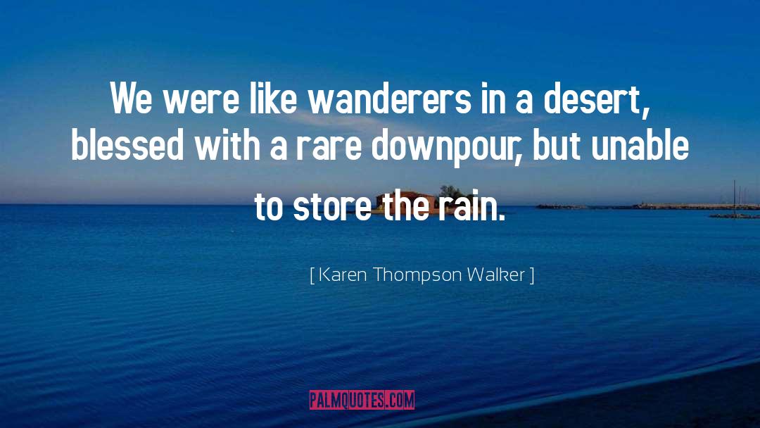 Karen Thompson Walker Quotes: We were like wanderers in