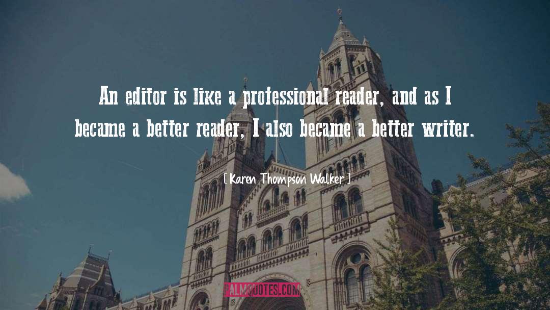 Karen Thompson Walker Quotes: An editor is like a