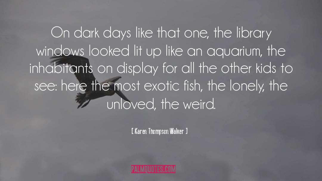 Karen Thompson Walker Quotes: On dark days like that