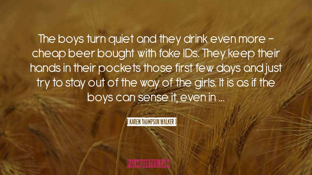 Karen Thompson Walker Quotes: The boys turn quiet and
