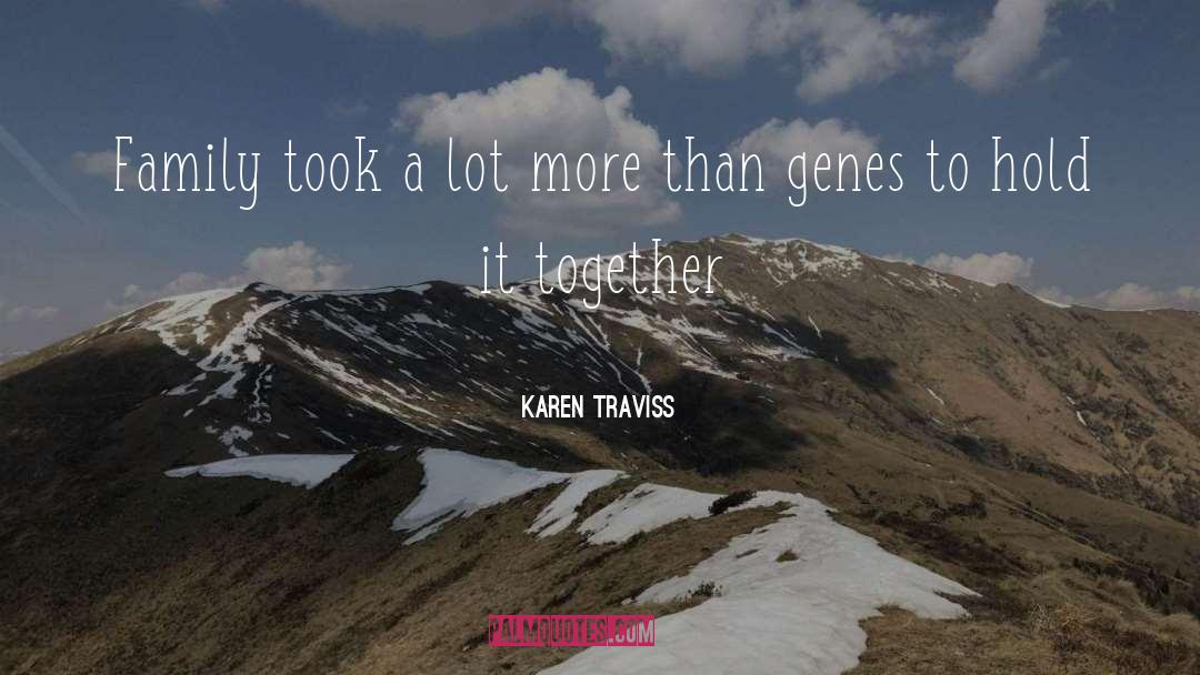 Karen Traviss Quotes: Family took a lot more