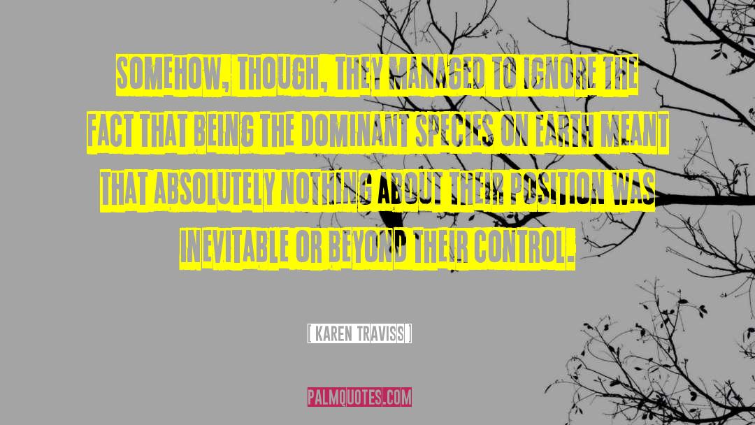 Karen Traviss Quotes: Somehow, though, they managed to