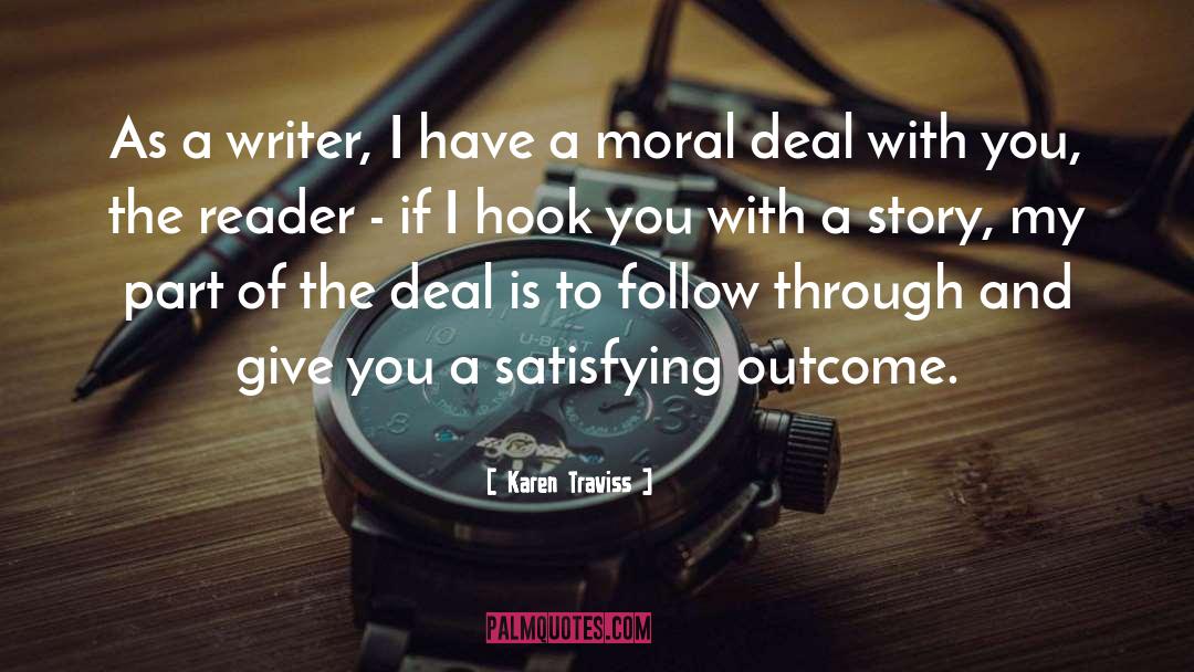 Karen Traviss Quotes: As a writer, I have