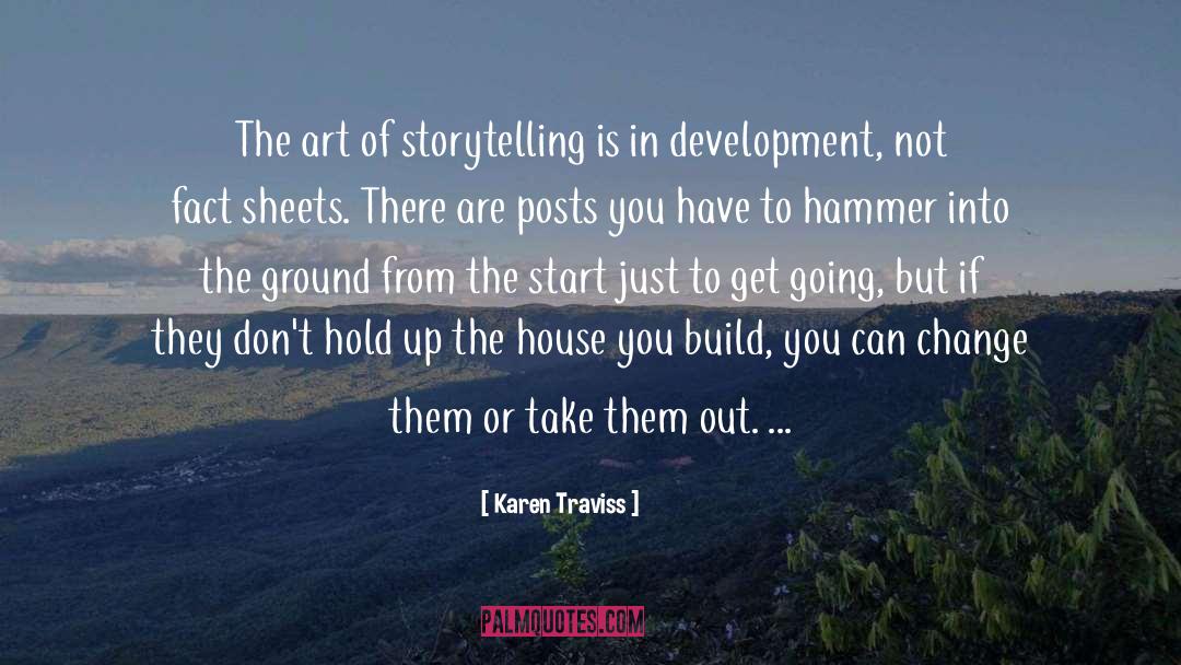 Karen Traviss Quotes: The art of storytelling is