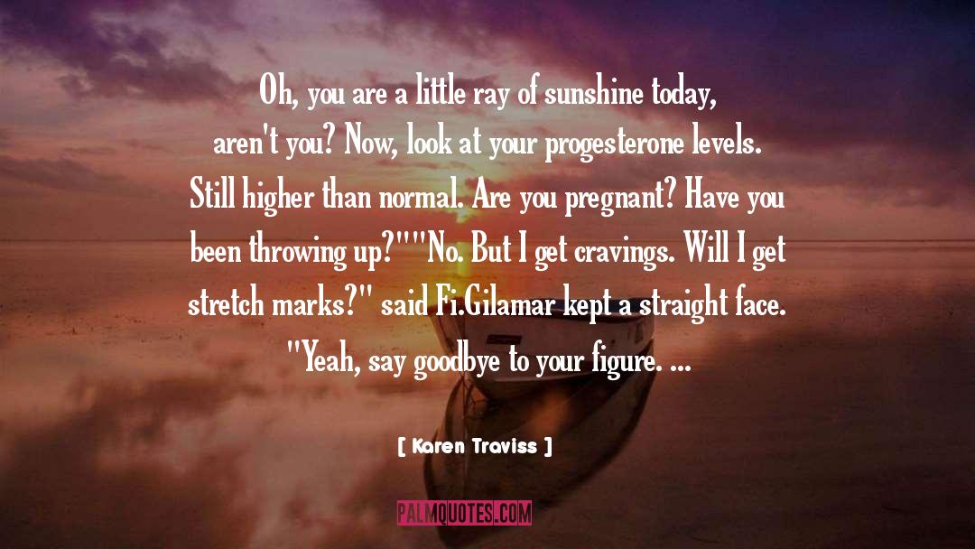 Karen Traviss Quotes: Oh, you are a little