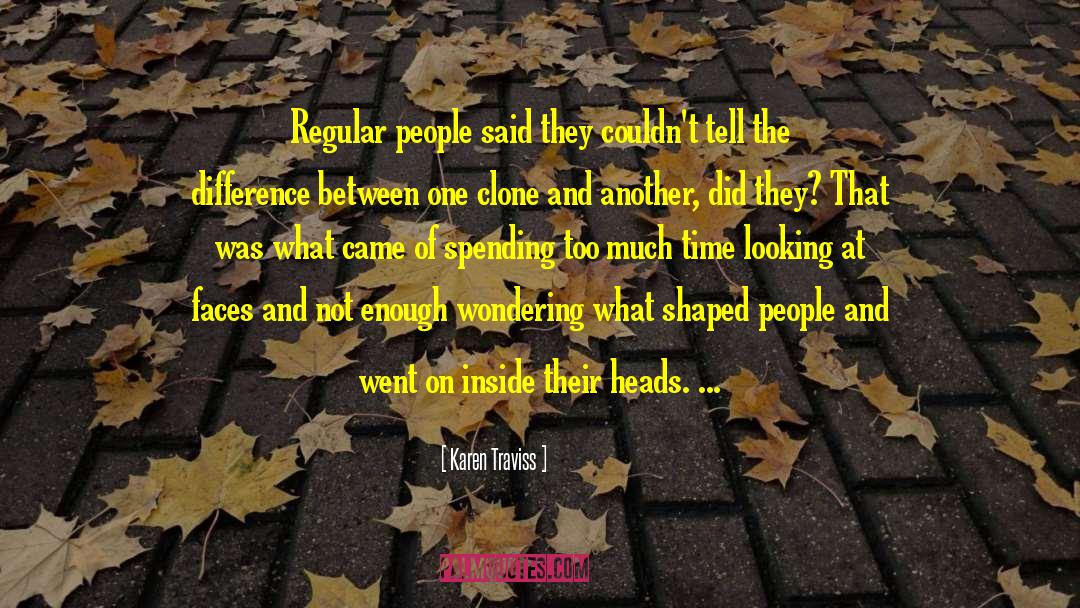 Karen Traviss Quotes: Regular people said they couldn't