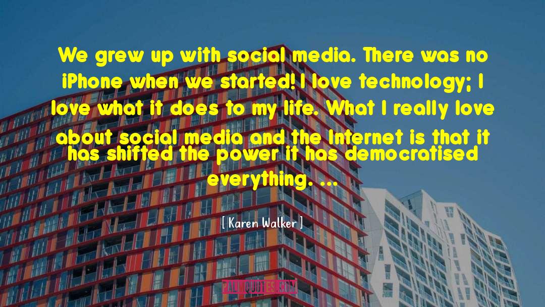 Karen Walker Quotes: We grew up with social