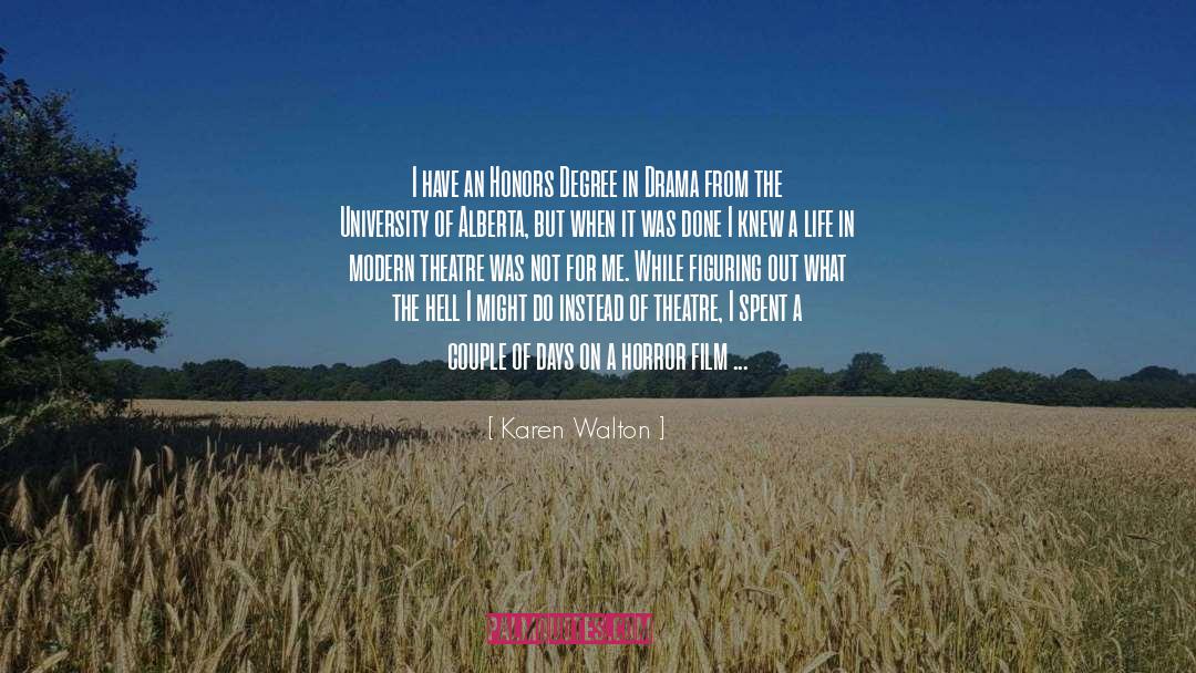 Karen Walton Quotes: I have an Honors Degree