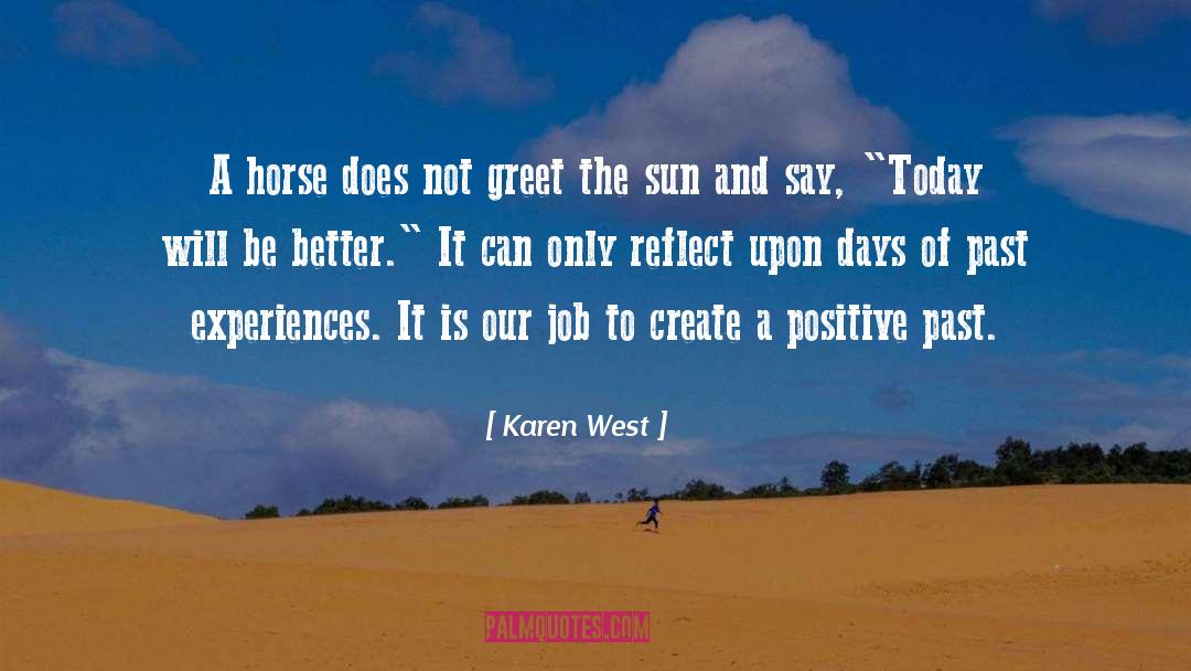 Karen West Quotes: A horse does not greet