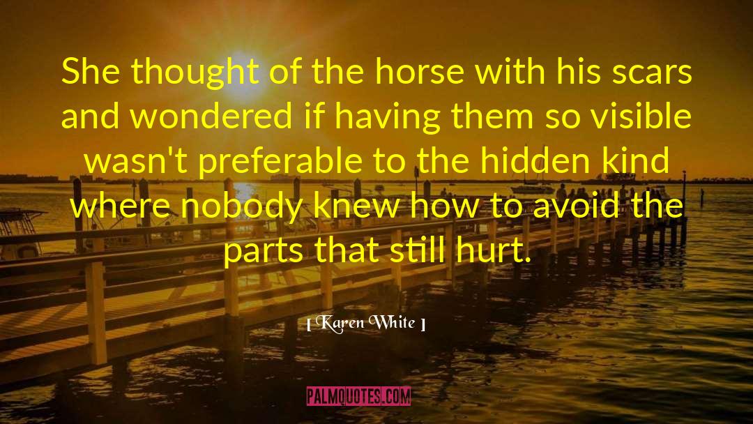 Karen White Quotes: She thought of the horse