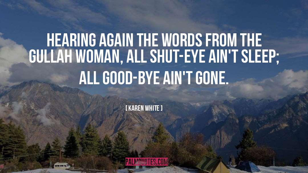 Karen White Quotes: Hearing again the words from