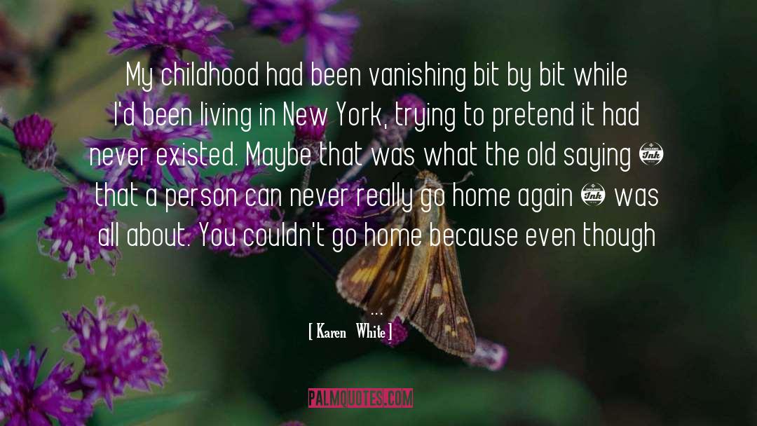 Karen White Quotes: My childhood had been vanishing