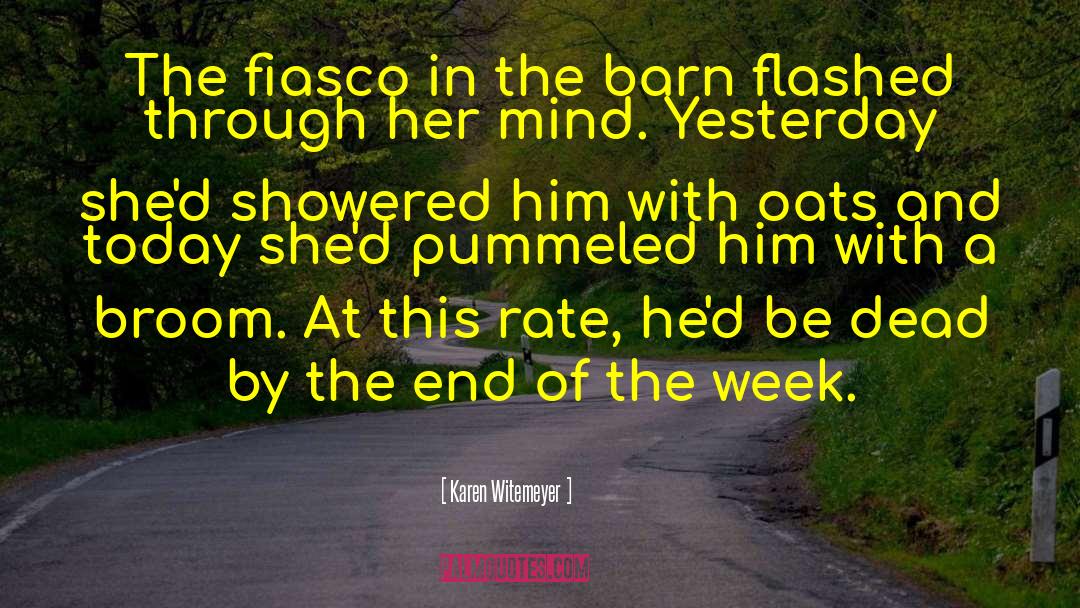 Karen Witemeyer Quotes: The fiasco in the barn