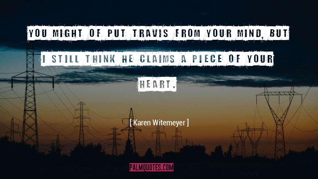 Karen Witemeyer Quotes: You might of put Travis