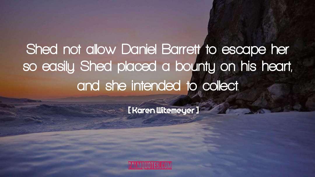 Karen Witemeyer Quotes: She'd not allow Daniel Barrett