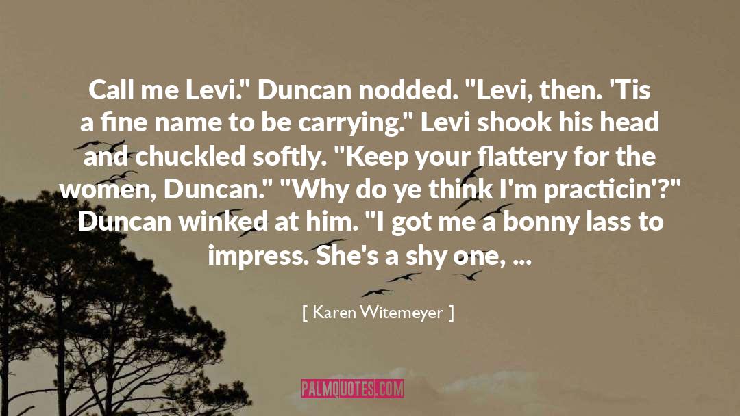 Karen Witemeyer Quotes: Call me Levi.