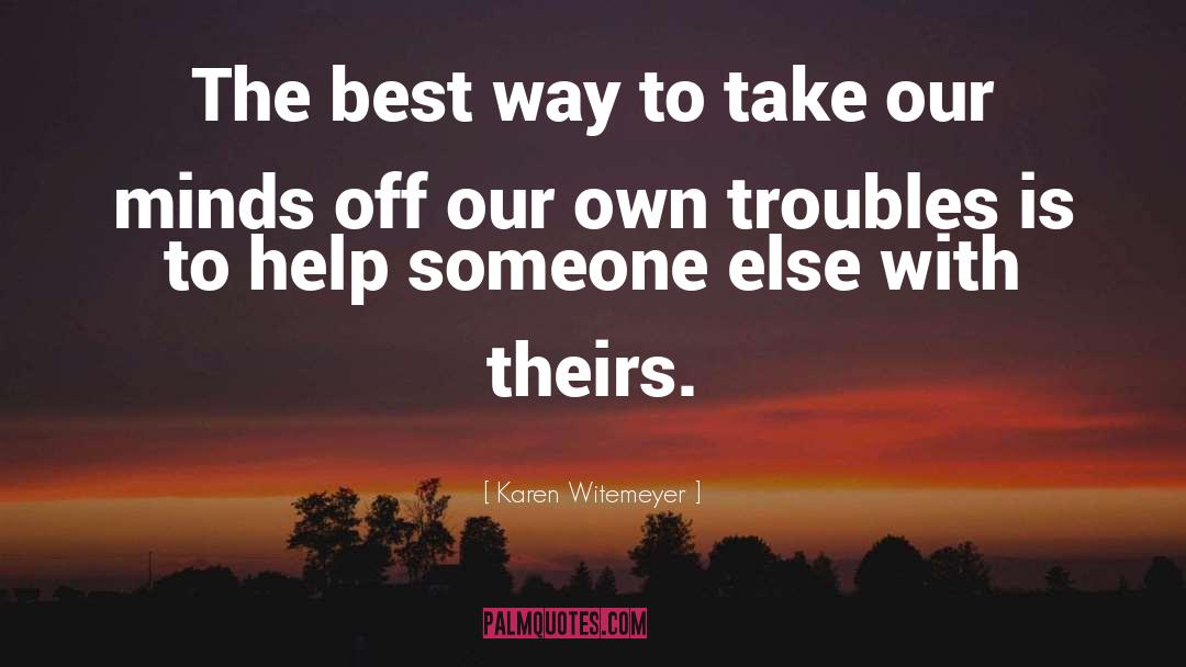 Karen Witemeyer Quotes: The best way to take
