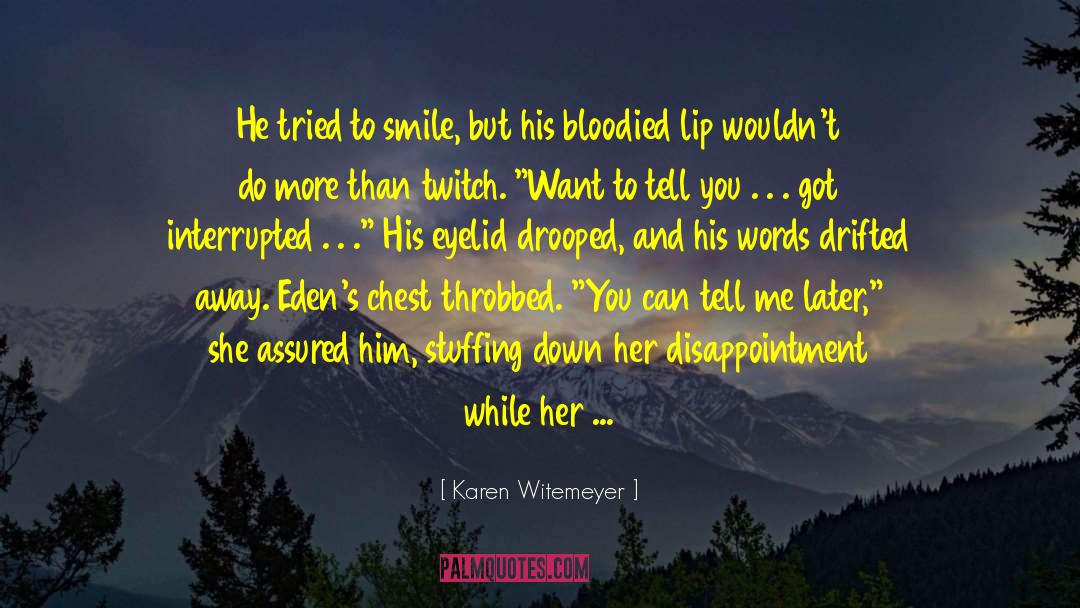 Karen Witemeyer Quotes: He tried to smile, but