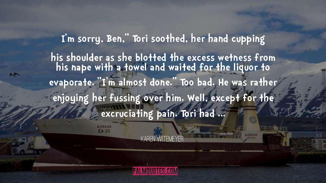 Karen Witemeyer Quotes: I'm sorry, Ben,