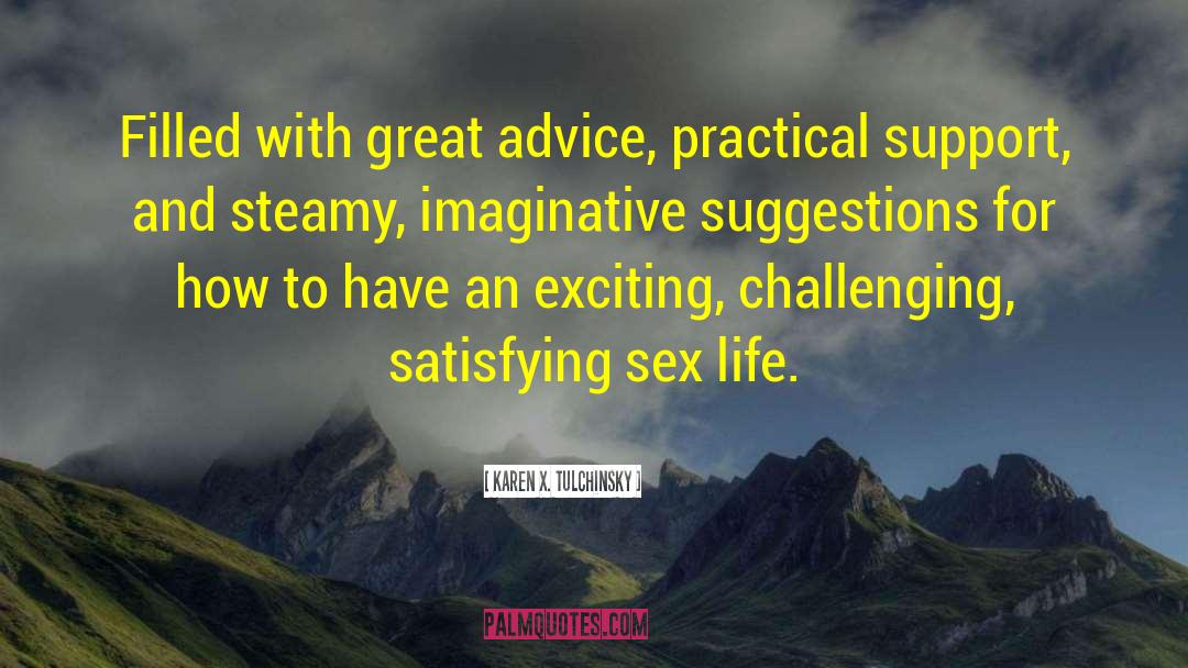 Karen X. Tulchinsky Quotes: Filled with great advice, practical