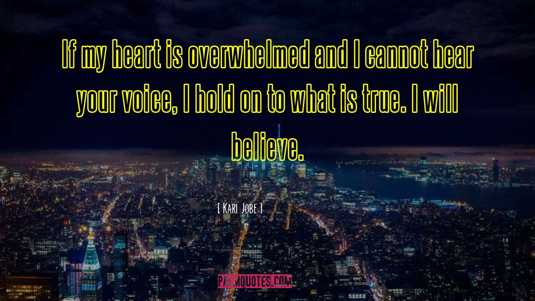 Kari Jobe Quotes: If my heart is overwhelmed