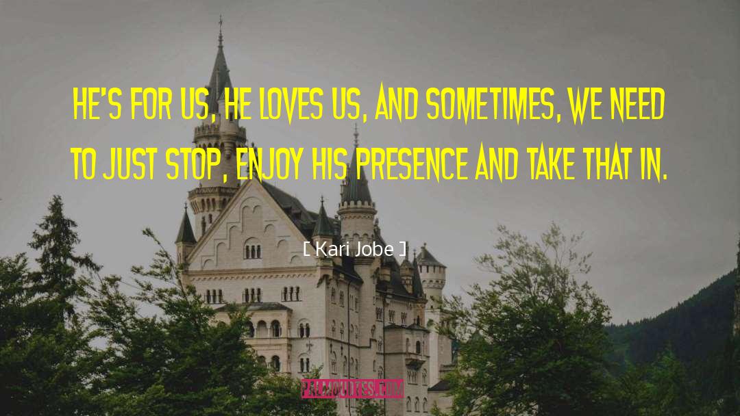 Kari Jobe Quotes: He's for us, He loves