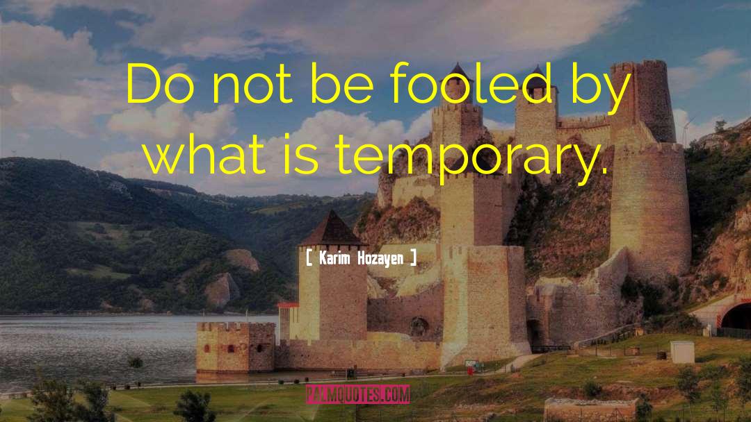 Karim Hozayen Quotes: Do not be fooled by