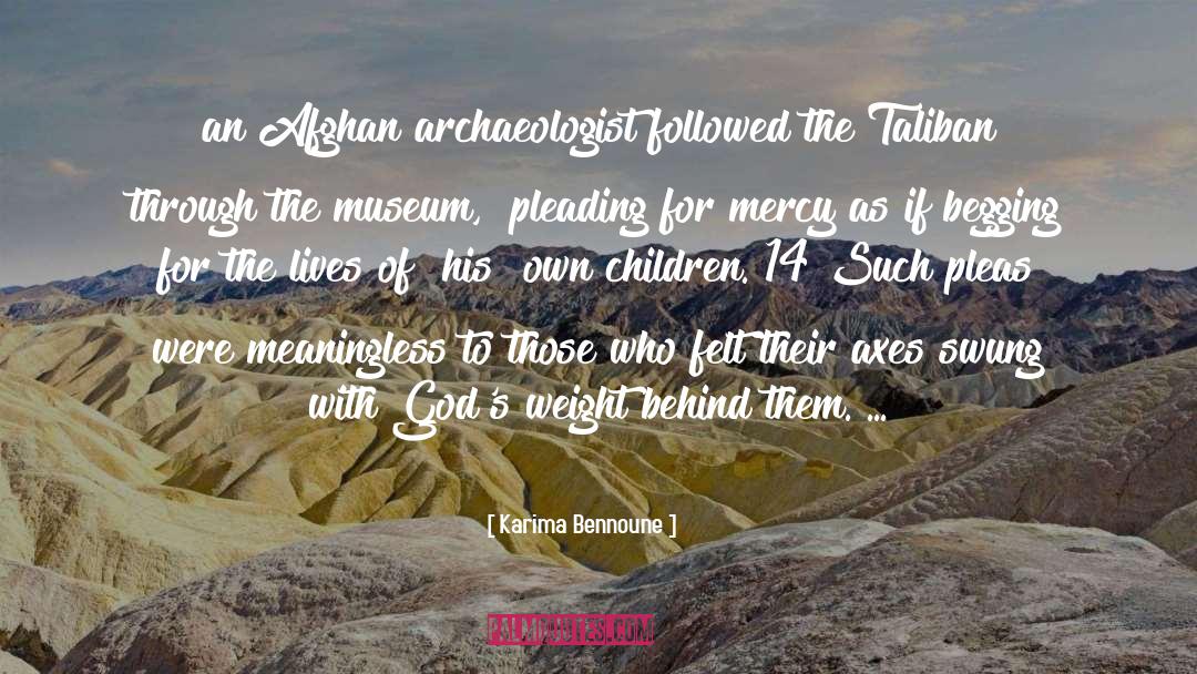 Karima Bennoune Quotes: an Afghan archaeologist followed the