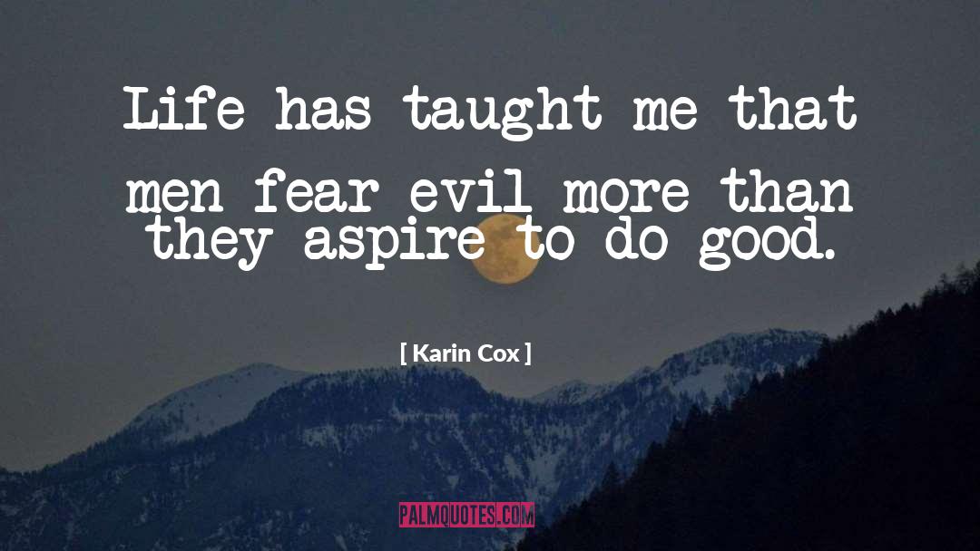 Karin Cox Quotes: Life has taught me that