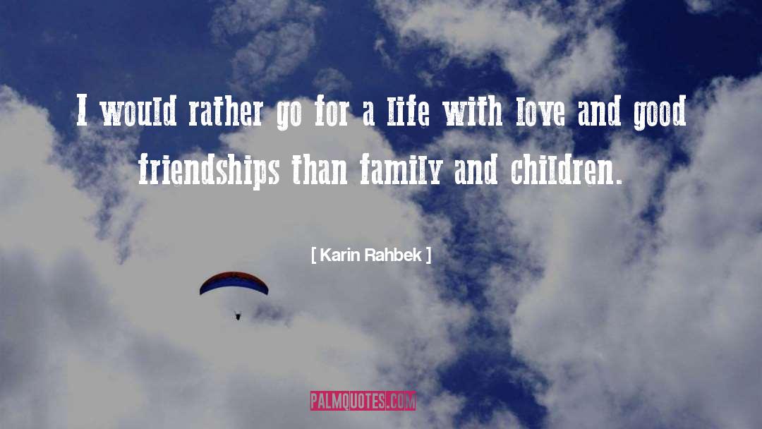 Karin Rahbek Quotes: I would rather go for