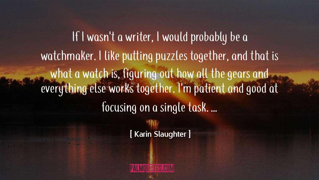 Karin Slaughter Quotes: If I wasn't a writer,