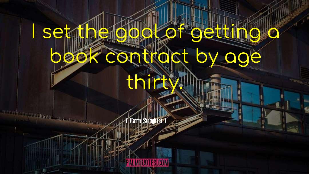 Karin Slaughter Quotes: I set the goal of