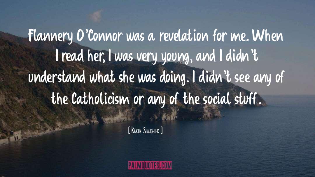 Karin Slaughter Quotes: Flannery O'Connor was a revelation