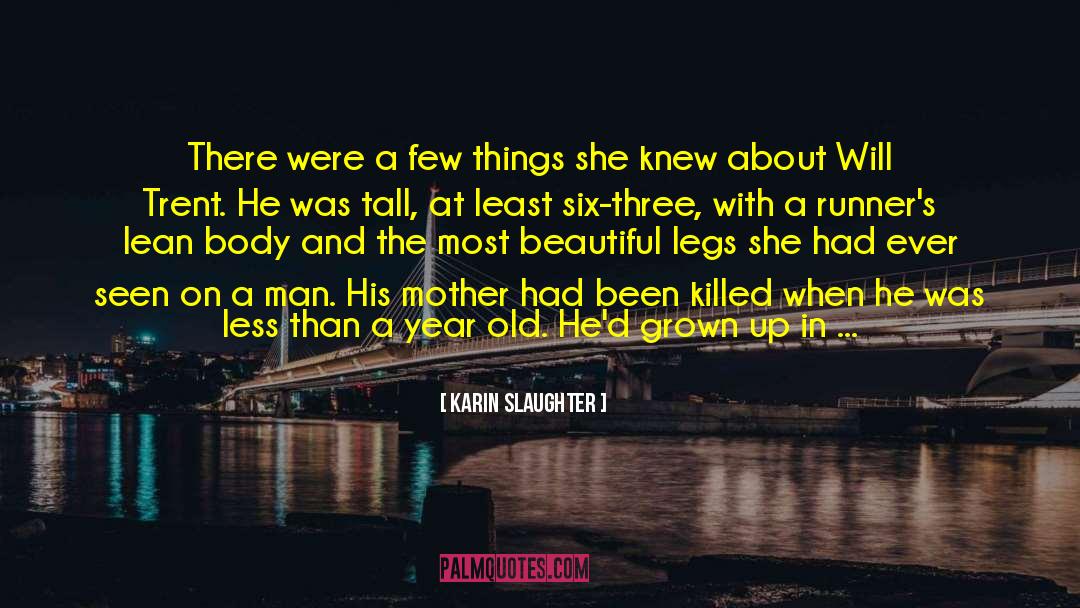 Karin Slaughter Quotes: There were a few things