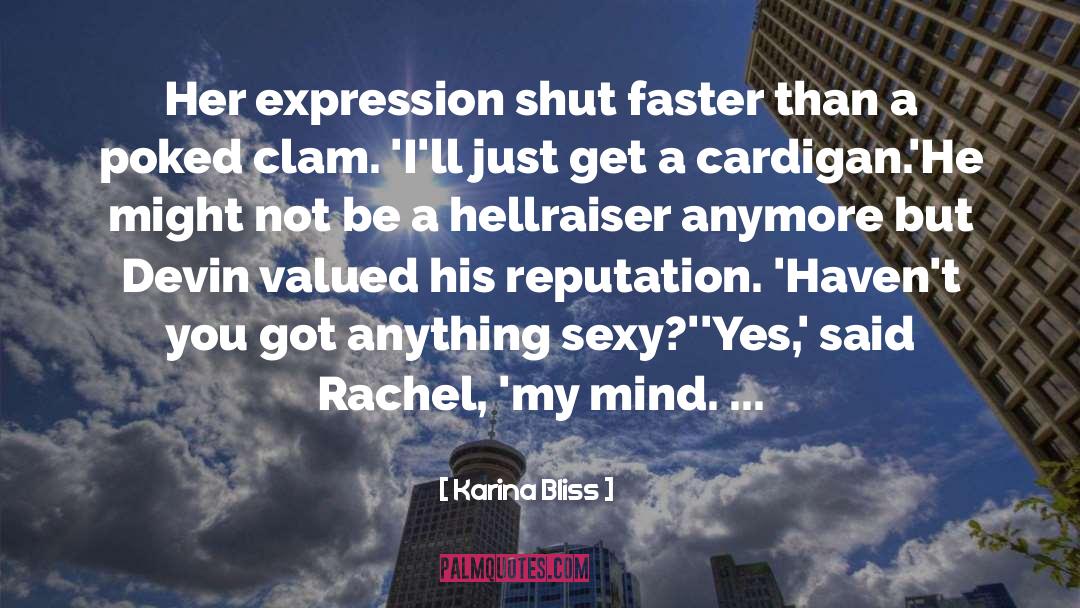 Karina Bliss Quotes: Her expression shut faster than