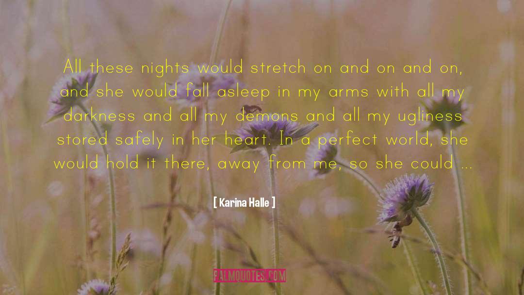 Karina Halle Quotes: All these nights would stretch