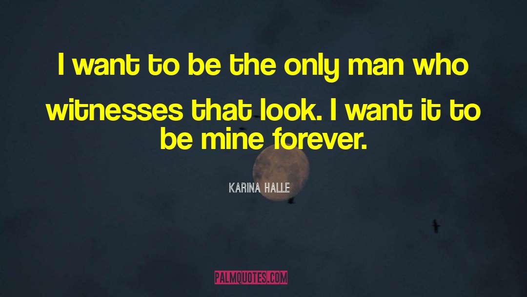Karina Halle Quotes: I want to be the