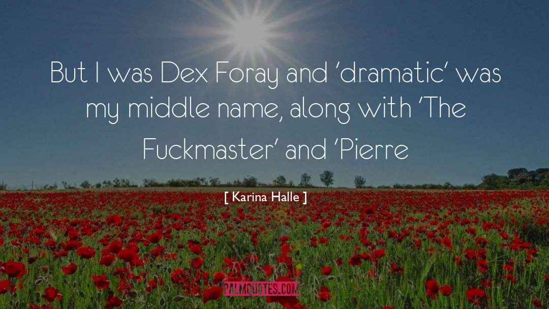 Karina Halle Quotes: But I was Dex Foray