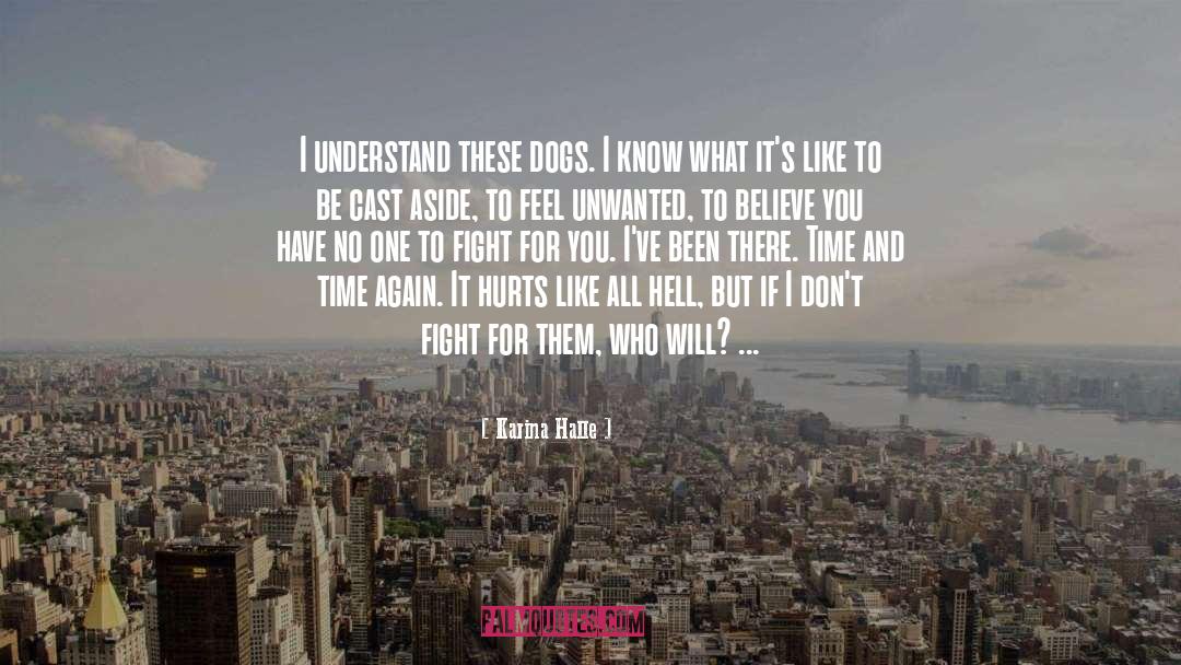Karina Halle Quotes: I understand these dogs. I