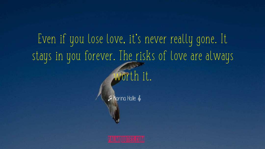 Karina Halle Quotes: Even if you lose love,