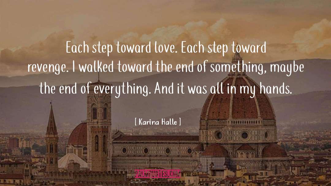 Karina Halle Quotes: Each step toward love. Each