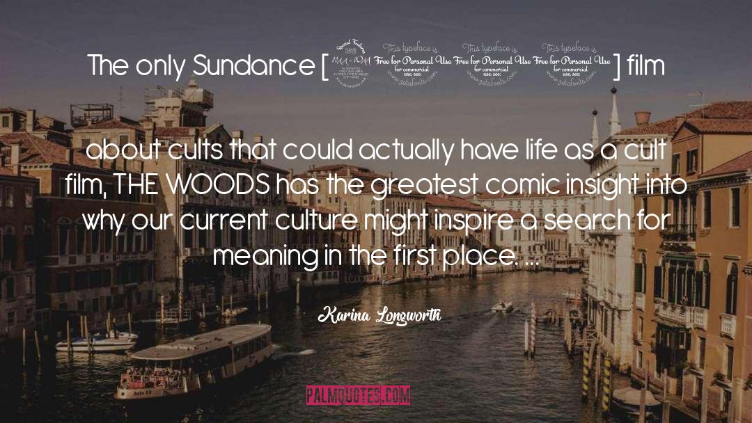 Karina Longworth Quotes: The only Sundance [2011] film