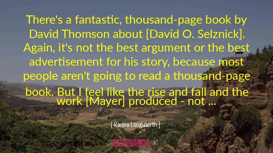 Karina Longworth Quotes: There's a fantastic, thousand-page book