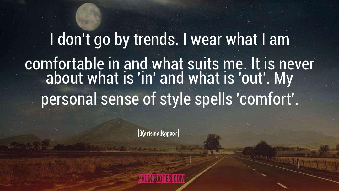 Karisma Kapoor Quotes: I don't go by trends.